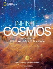 Infinite Cosmos: Visions From the James Webb Space Telescope - Brian Greene; Ethan Siegel (Hardback) 08-10-2024 