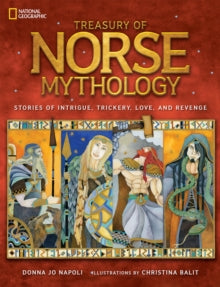 Mythology  Treasury of Norse Mythology: Stories of Intrigue, Trickery, Love, and Revenge (Mythology) - Donna Jo Napoli; National Geographic Kids (Hardback) 13-10-2015 