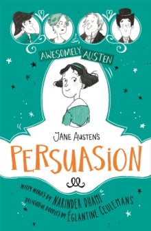 Awesomely Austen - Illustrated and Retold  Awesomely Austen - Illustrated and Retold: Jane Austen's Persuasion - Eglantine Ceulemans; Narinder Dhami; Jane Austen (Paperback) 03-02-2022 