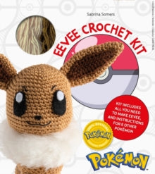 PokeMon Crochet Eevee Kit: Kit Includes Materials to Make Eevee and Instructions for 5 Other PokeMon - Sabrina Somers (Kit) 15-11-2022 