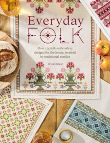 Everyday Folk: Over 175 Folk Embroidery Designs for the Home, Inspired by Traditional Textiles - Krista West (Paperback) 27-08-2024 