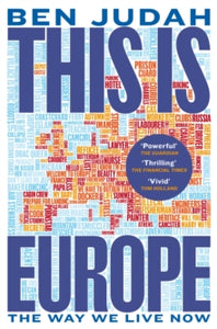 This is Europe: The Way We Live Now - Ben Judah (Paperback) 06-06-2024 