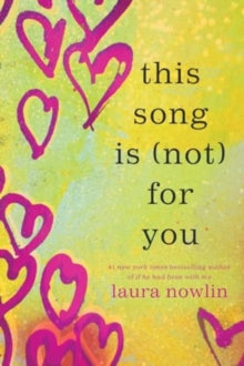 This Song Is (Not) For You: The Coming of Age Friends to Lovers Sensation from the Author of If He Had Been With Me - Laura Nowlin (Paperback) 31-12-2024 