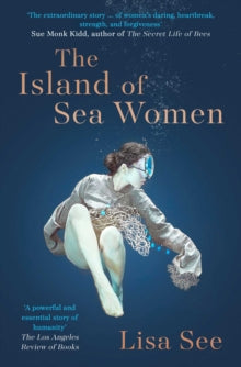 The Island of Sea Women: 'Beautifully rendered' -Jodi Picoult - Lisa See (Paperback) 09-07-2020 