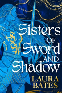 Sisters of Sword and Shadow - Laura Bates (Paperback) 20-06-2024 