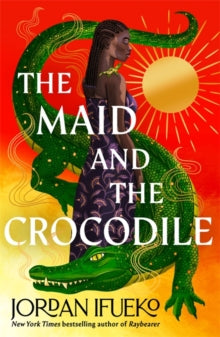 The Maid and the Crocodile: A Novel in the World of Raybearer - Jordan Ifueko (Paperback) 13-08-2024 