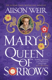 Mary I: Queen of Sorrows - Alison Weir (Paperback) 16-01-2025 