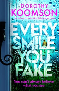 Every Smile You Fake: the gripping new novel from the bestselling Queen of the Big Reveal - Dorothy Koomson (Paperback) 29-08-2024 