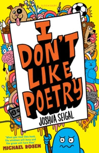 I Don't Like Poetry: By the winner of the Laugh Out Loud Award. 'Wonderful and imaginative' The Times - Joshua Seigal; Chris Piascik (Paperback) 08-09-2016 