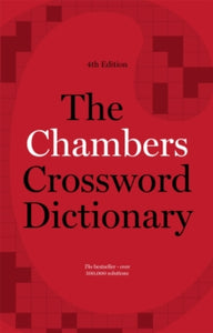 The Chambers Crossword Dictionary, 4th Edition - Chambers (Hardback) 10-09-2015 