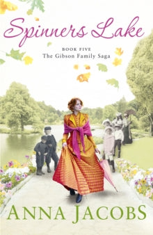 Gibson Saga  Spinners Lake: Book Five in the stunningly heartwarming Gibson Family Saga - Anna Jacobs (Paperback) 24-09-2015 