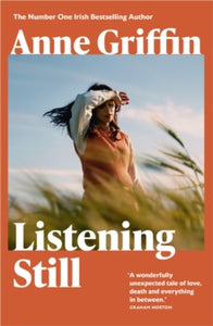 Listening Still: The new novel by the bestselling author of When All is Said - Anne Griffin (Paperback) 17-03-2022 