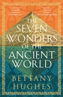 The Seven Wonders of the Ancient World - Bettany Hughes (Paperback) 31-10-2024 