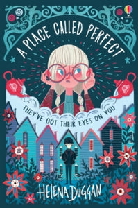 A Place Called Perfect  A Place Called Perfect - Helena Duggan (Paperback) 01-08-2017 Winner of Crimefest Book Awards 2018 and Redbridge Children's Book Award 2018 and Hillingdon Primary Book of the Year 2018 and North East Teen Book Award 2018. Comm