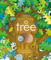 Peep Inside  Peep Inside a Tree - Anna Milbourne; Anna Milbourne; Simona Dimitri (Board book) 30-04-2018 