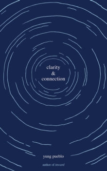 The Inward Trilogy  Clarity & Connection - yung pueblo (Paperback) 27-05-2021 