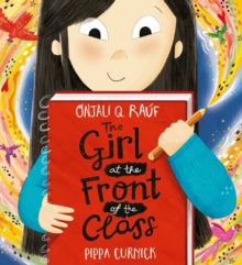 The Girl at the Front of the Class - Onjali Q. Rauf; Pippa Curnick (Hardback) 12-09-2024 