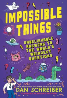 Impossible Things: The book to answer your child's most weird and wonderful questions! - Dan Schreiber (Paperback) 18-07-2024 