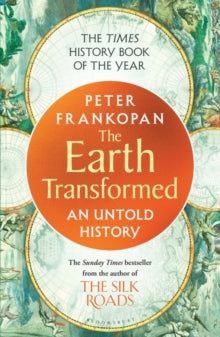 The Earth Transformed: An Untold History - Professor Peter Frankopan (Paperback) 28-03-2024 