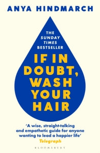 If In Doubt, Wash Your Hair: A Manual for Life - Anya Hindmarch (Paperback) 03-03-2022 