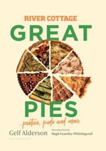 River Cottage Great Pies: pasties, puds and more - Gelf Alderson (Hardback) 26-09-2024 