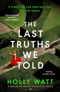 The Last Truths We Told: from the CWA Ian Fleming Steel Dagger winning author - Holly Watt (Hardback) 16-01-2025 