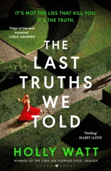 The Last Truths We Told: from the CWA Ian Fleming Steel Dagger winning author - Holly Watt (Hardback) 16-01-2025 