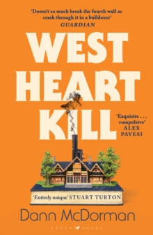 West Heart Kill: An outrageously original work of meta fiction - Dann McDorman (Paperback) 04-07-2024 