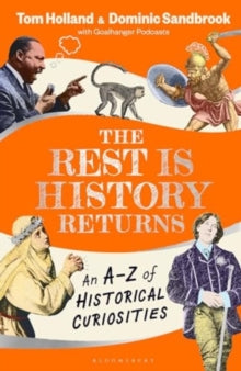 The Rest is History Returns: An A-Z of Historical Curiosities - Dominic Sandbrook (Hardback) 19-09-2024 