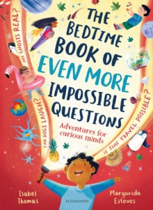 The Bedtime Book of EVEN MORE Impossible Questions: Adventures for curious minds - Isabel Thomas; Margarida Esteves (Hardback) 24-10-2024 