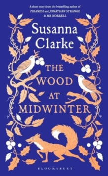 The Wood at Midwinter - Susanna Clarke (Hardback) 24-10-2024 