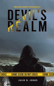 Moorland Forensics - Devil's Realm - Julie D. Jones (Paperback) 29-04-2019 