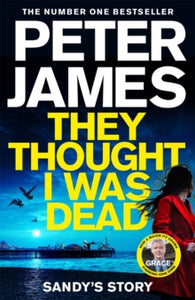 They Thought I Was Dead: Sandy's Story - Peter James (Paperback) 07-11-2024 