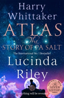 Atlas: The Story of Pa Salt: The epic conclusion to the Seven Sisters series - Lucinda Riley; Harry Whittaker (Paperback) 18-07-2024 