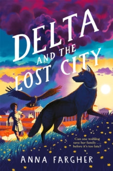 Delta and the Lost City - Anna Fargher; David Dean (Paperback) 04-07-2024 