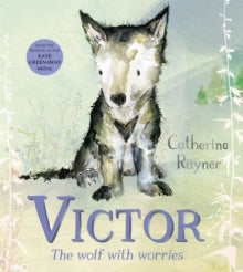 Victor, the Wolf with Worries - Catherine Rayner (Paperback) 11-07-2024 