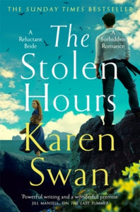 The Wild Isle Series  The Stolen Hours: An epic romantic  tale of forbidden love, book two of the Wild Isle Series - Karen Swan (Paperback) 09-05-2024 