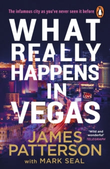 What Really Happens in Vegas: Discover the infamous city as you've never seen it before - James Patterson (Paperback) 18-07-2024 