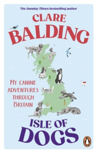 Isle of Dogs: A canine adventure through Britain - Clare Balding (Paperback) 17-10-2024 