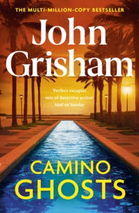 Camino Ghosts: The new summer thriller and Sunday Times bestseller (June 2024) from John Grisham - John Grisham (Paperback) 26-12-2024 