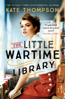 The Little Wartime Library: A gripping, heart-wrenching WW2 page-turner based on real events - Kate Thompson (Paperback) 01-09-2022 