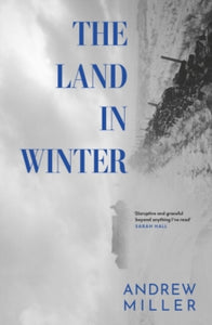 The Land in Winter: The new novel from the award-winning author of Pure - Andrew Miller (Hardback) 24-10-2024 