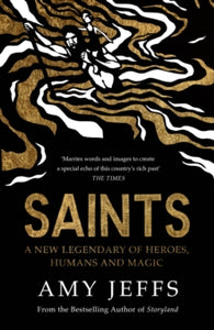 Saints: A new legendary of heroes, humans and magic - Amy Jeffs (Hardback) 12-09-2024 