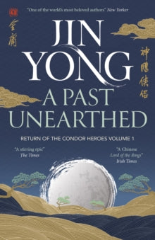 Legends of the Condor Heroes  A Past Unearthed: Return of the Condor Heroes Volume 1 - Jin Yong; Gigi Chang (Paperback) 14-03-2024 