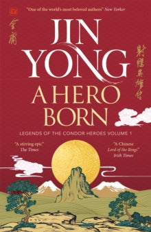 Legends of the Condor Heroes  A Hero Born: Legends of the Condor Heroes Vol. I - Jin Yong; Anna Holmwood (Paperback) 28-03-2024 