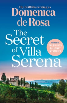 The Secret of Villa Serena: escape to the Italian sun with this romantic feel-good read - Domenica De Rosa (Paperback) 16-01-2025 