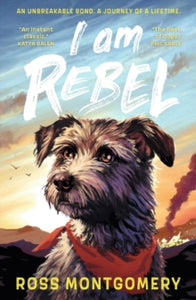 I Am Rebel: Waterstones Children's Book of the Year - Ross Montgomery (Paperback) 27-06-2024 Winner of Books Are My Bag Readers Awards 2024 (UK).