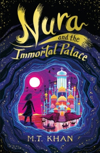 Nura and the Immortal Palace - M. T. Khan (Paperback) 07-07-2022 