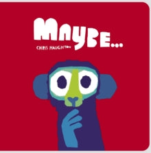 Maybe... - Chris Haughton; Chris Haughton (Board book) 05-01-2023 Winner of Oscar's Book Prize 2022 (UK). Short-listed for The Irish Book Awards 2021 (UK) and KPMG Children's Books Ireland Award (UK) and Queen's Knickers Award 2022 (UK).