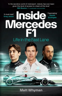 Inside Mercedes F1: Life in the Fast Lane of Formula One - Matt Whyman (Hardback) 07-11-2024 